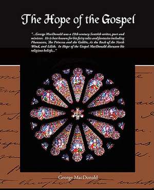 The Hope of the Gospel: Administrator de George Macdonald