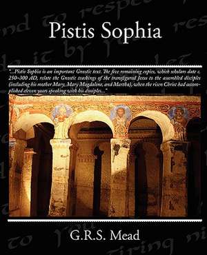 Pistis Sophia de G R S Mead