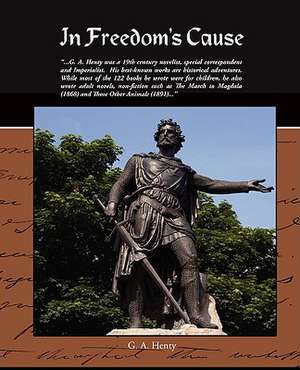 In Freedom's Cause de G. A. Henty