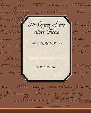 The Quest of the Silver Fleece de W. E. B. Du Bois