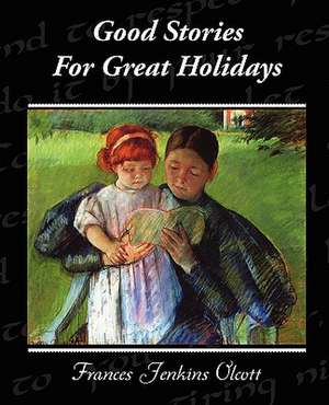 Good Stories for Great Holidays: West Indian Fables de Frances Jenkins Olcott