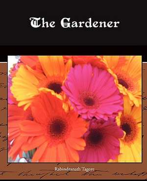 The Gardener de Rabindranath Tagore