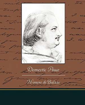 Domestic Peace de Honore de Balzac