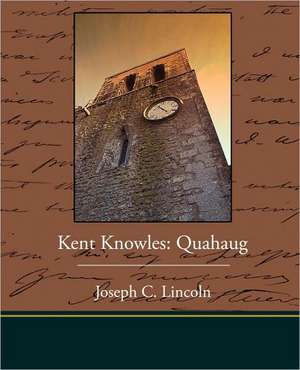 Kent Knowles de Joseph C. Lincoln