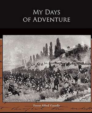 My Days of Adventure de Ernest Alfred Vizetelly