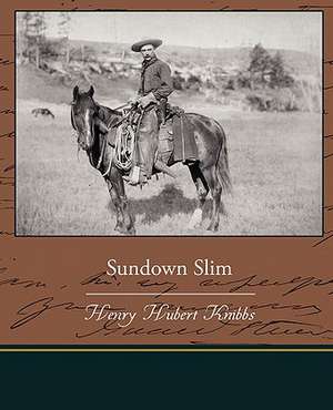 Sundown Slim de Henry Hubert Knibbs