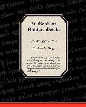 A Book of Golden Deeds de CHARLOTTE M YONGE