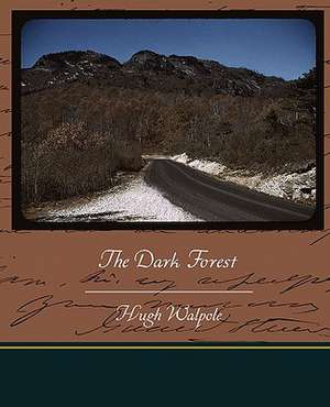 The Dark Forest de Hugh Walpole