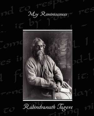 My Reminiscences de Rabindranath Tagore