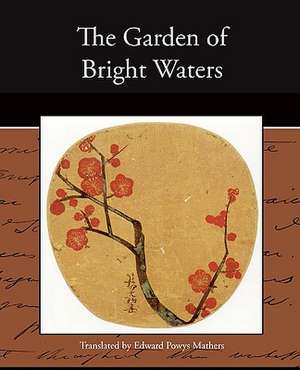 The Garden of Bright Waters de Edward Powys Mathers