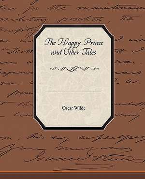 The Happy Prince and Other Tales de Oscar Wilde