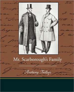 Mr. Scarborough S Family: One Hundred Lyrics de Anthony Trollope