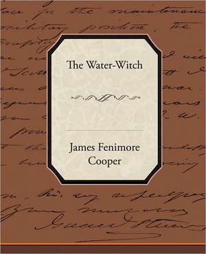 The Water-Witch de James Fenimore Cooper