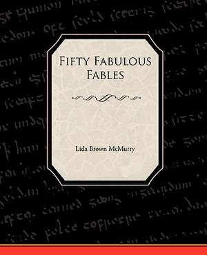 Fifty Fabulous Fables de Lida Brown McMurry