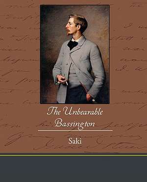 The Unbearable Bassington de Saki