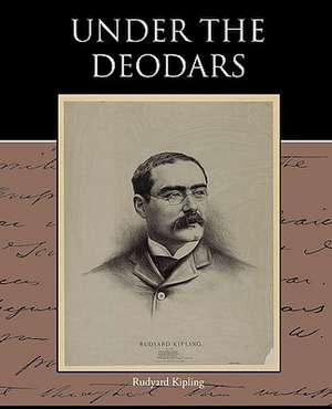 Under the Deodars de Rudyard Kipling