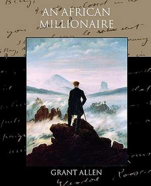 An African Millionaire de Grant Allen