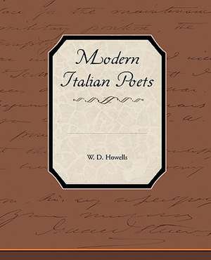 Modern Italian Poets de W.D. Howells