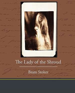 The Lady of the Shroud de Bram Stoker