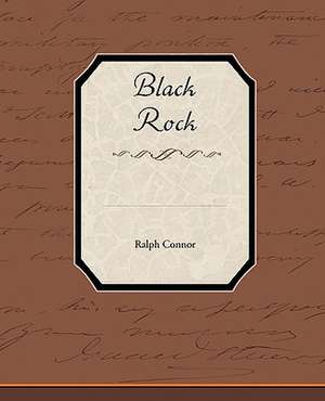 Black Rock de Ralph Connor