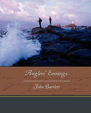 Anglers' Evenings de John Bartlett