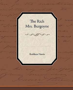 The Rich Mrs Burgoyne de Kathleen Norris