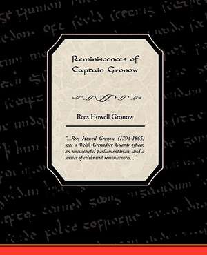 Reminiscences of Captain Gronow de Rees Howell Gronow