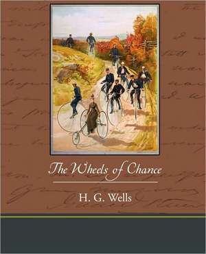 The Wheels of Chance de H. G. Wells