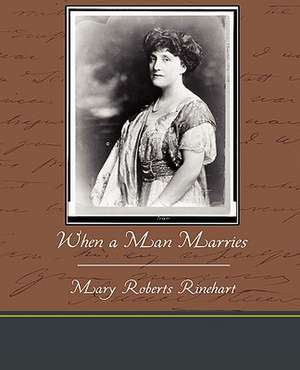 When a Man Marries de Mary Roberts Rinehart