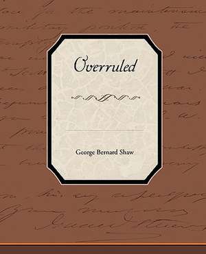 Overruled de George Bernard Shaw