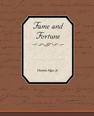 Fame and Fortune de Horatio Alger