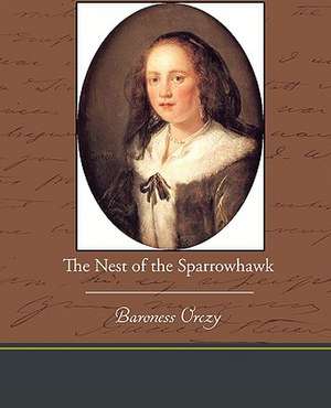 The Nest of the Sparrowhawk de Baroness Orczy