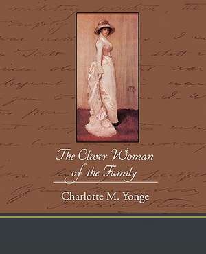 The Clever Woman of the Family de CHARLOTTE M YONGE