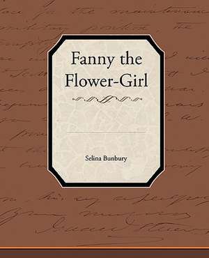 Fanny the Flower-Girl de Selina Bunbury