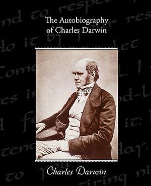 The Autobiography of Charles Darwin de Charles Darwin