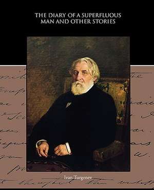 The Diary of a Superfluous Man and Other Stories de Ivan Turgenev