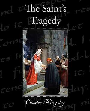 The Saint's Tragedy de Charles Kingsley