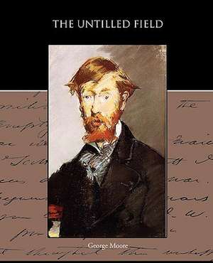 The Untilled Field de George Moore