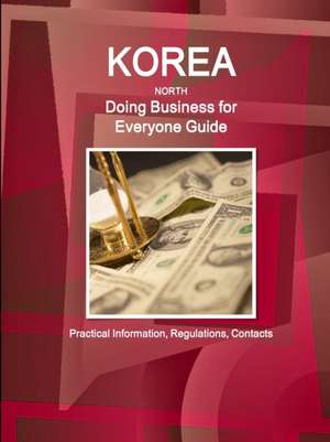 Korea North - Doing Business for Everyone Guide de Inc. Ibp