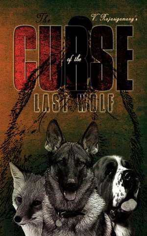 The Curse of the Last Wolf de V. Rajasigamany