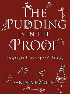 The Pudding Is in the Proof de Sandra Hartley
