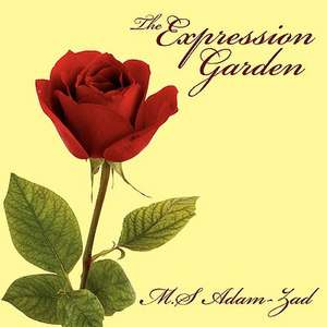 The Expression Garden de M. S Adam-Zad