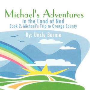 Michaels Adventures in the Land of Nod Book 2 de Bernie Uncle Bernie