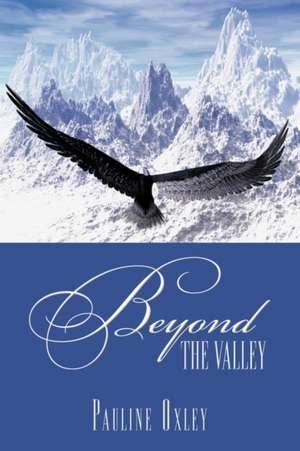 Beyond the Valley de Pauline Oxley