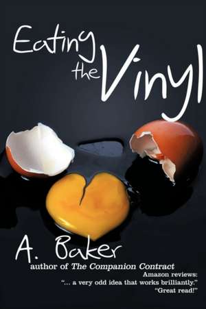 A Baker, B: Eating the Vinyl