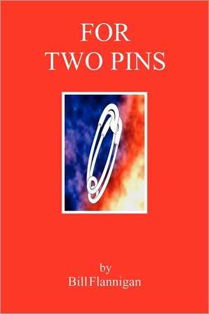 For Two Pins de Bill Flannigan