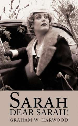 Sarah Dear Sarah! de Graham W. Harwood