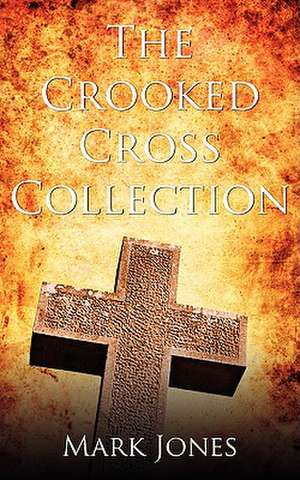 The Crooked Cross Collection de Mark Jones