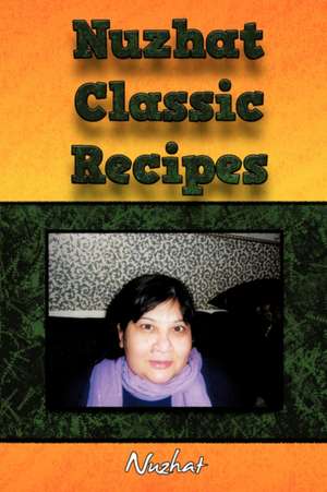 Nuzhat Classic Recipes de Nuzhat