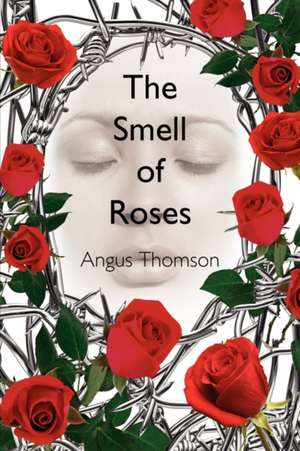 The Smell of Roses de Angus Thomson